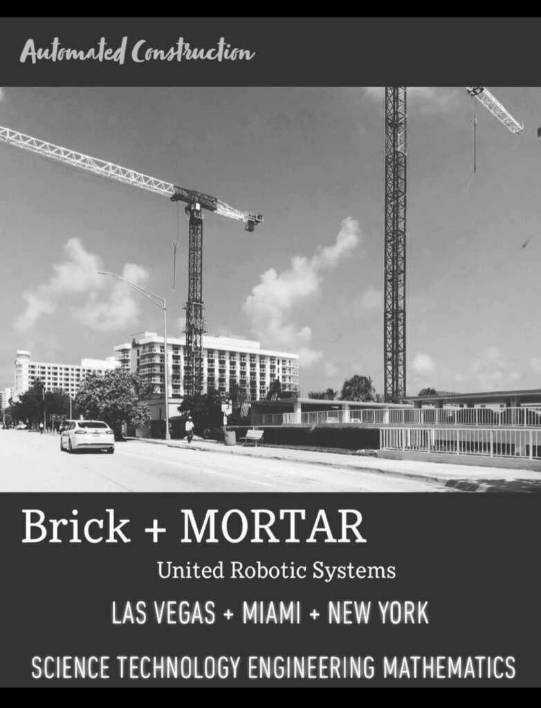Brick-and-Mortar-company-United-Robotic Systems-automated-construction-general-Contractor-home-builder-3dcp-concrete-printer-company-additive-manufacturing-Miami-fl